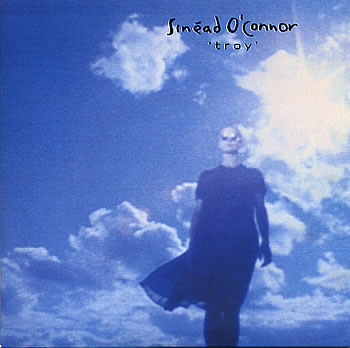 Self-Discography #14 “Troy” by Sinead O’Connor